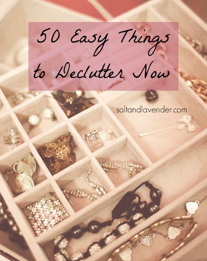 50 Easy Things to Declutter Right Now - Salt & Lavender