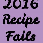 2016 Recipe Fails!