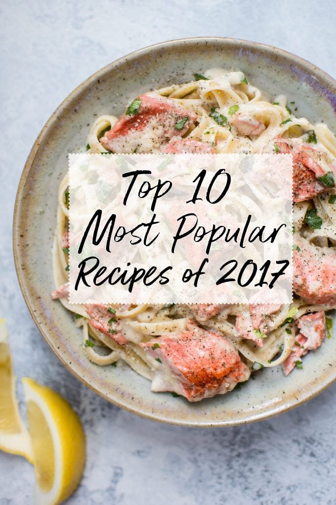 bowl of salmon pasta with text overlay that reads top 10 most popular recipes of 2017
