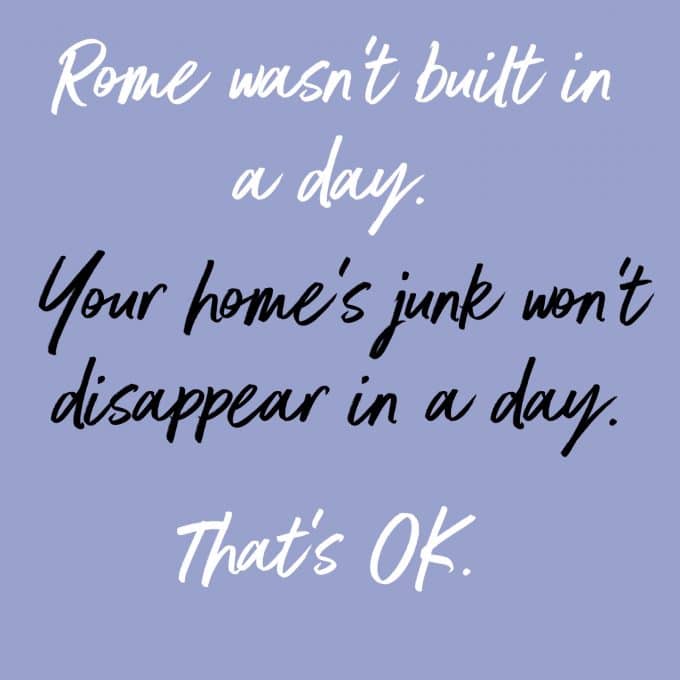 Rome wasn't built in a day. Your home won't be decluttered in a day. That's ok! Find more decluttering motivation on Salt & Lavender.