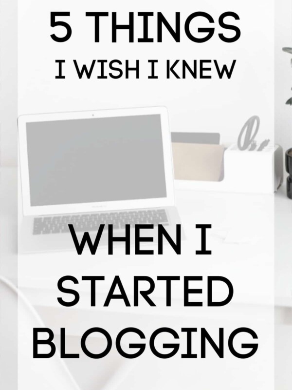 5 things I wish I knew when I started blogging (graphic with laptop and text overlay)